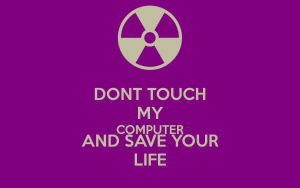 dont-touch-my-computer-and-save-your-life